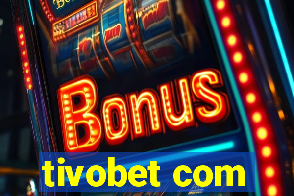 tivobet com